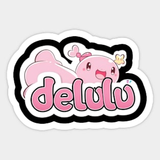 Delulu Axolotl Sticker